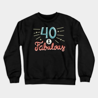 Forty and Fabulous Crewneck Sweatshirt